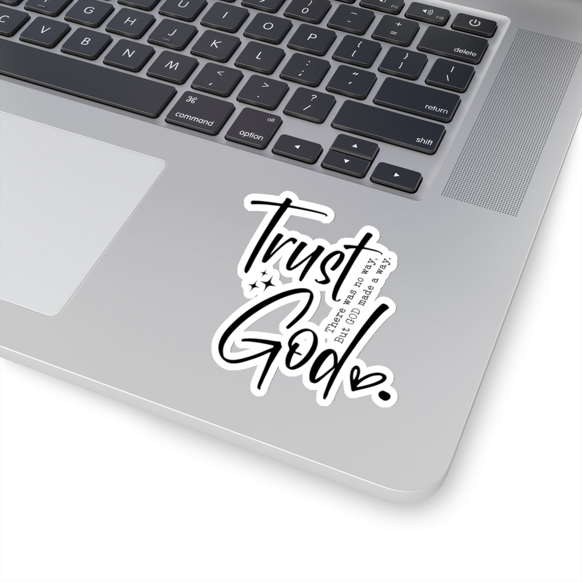 Trust God There was no way but God made a way Kiss-Cut Stickers