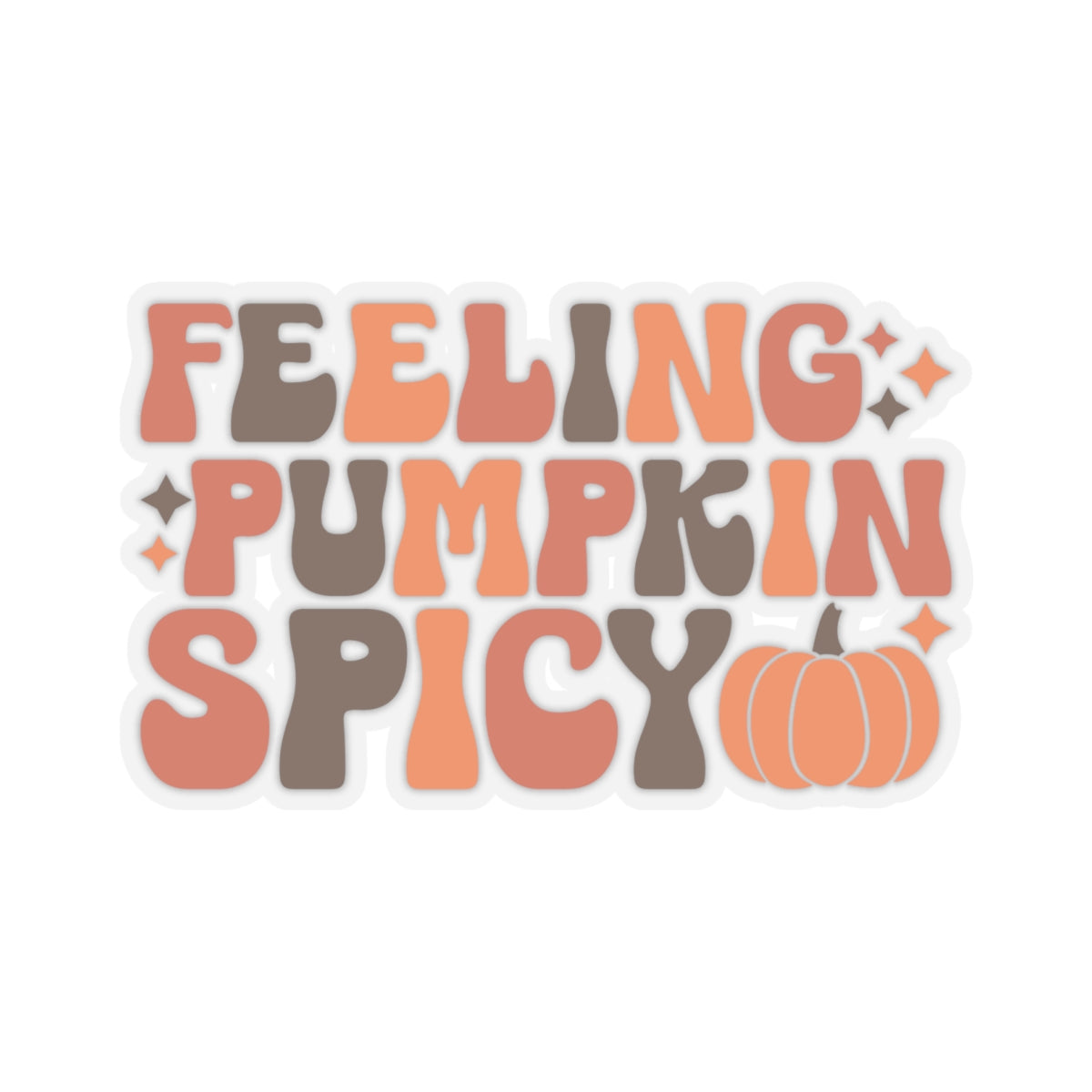 Feeling Pumpkin Spicy - Kiss-Cut Stickers