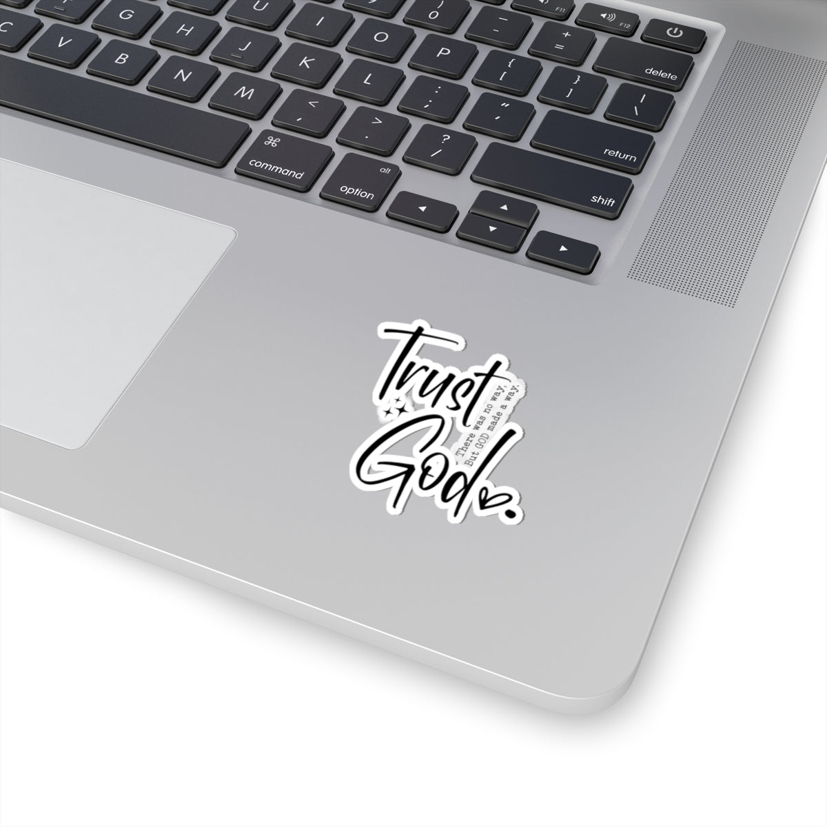 Trust God There was no way but God made a way Kiss-Cut Stickers