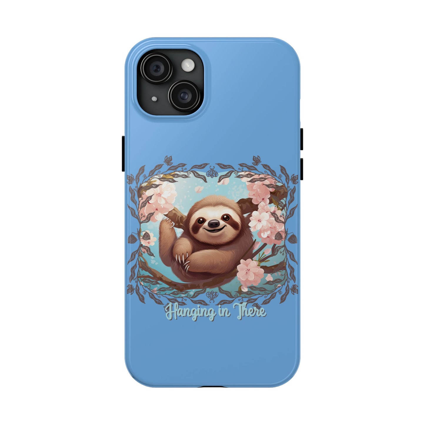 Sloth Hang in There - Tough Case for iPhone 14, 15, 16