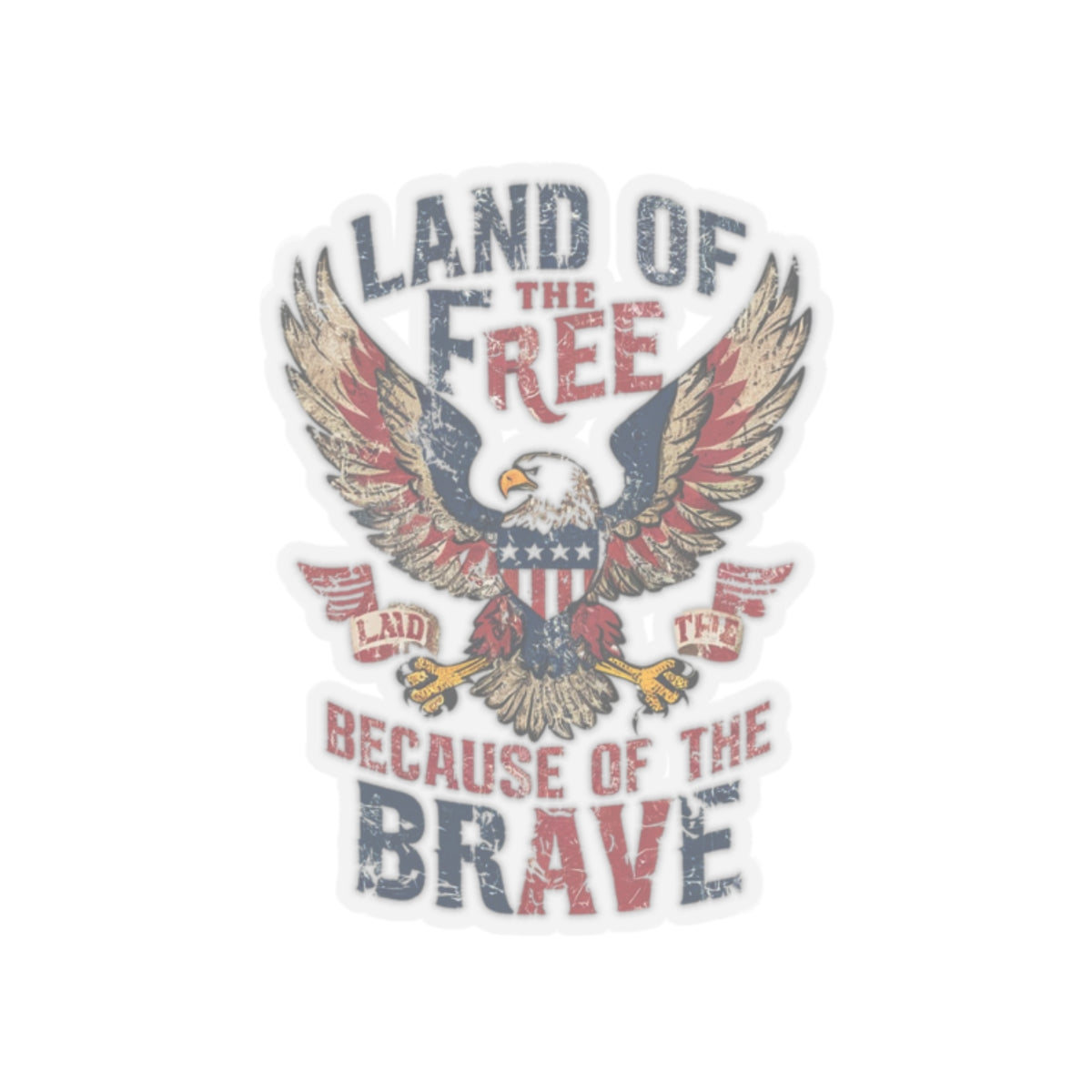 Land of the Free Because of the BRAVE - Kiss-Cut Stickers