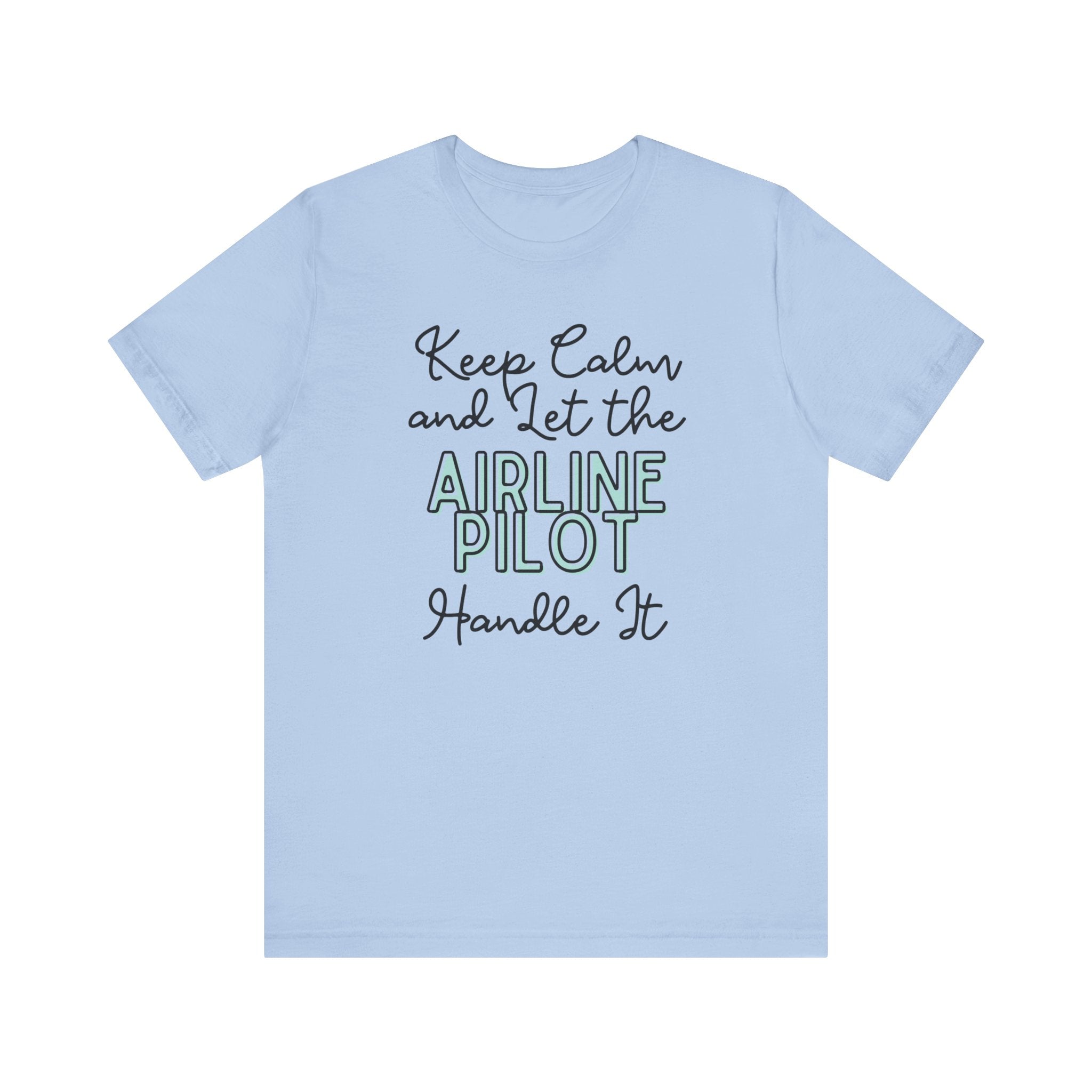 Keep Calm and let the Airline Pilot handle It - Jersey Short Sleeve Tee