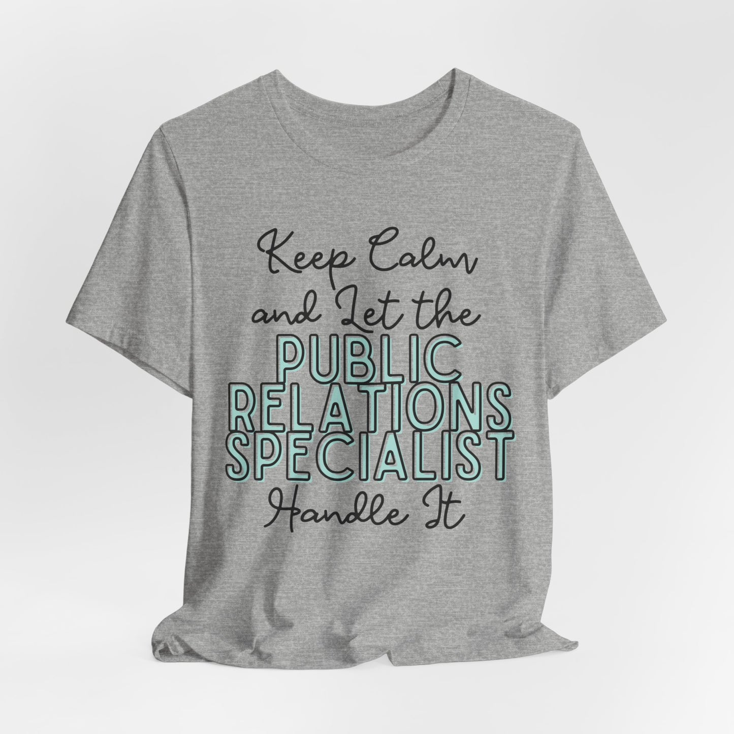 Keep Calm and let the Public Relations Specialist handle It - Jersey Short Sleeve Tee