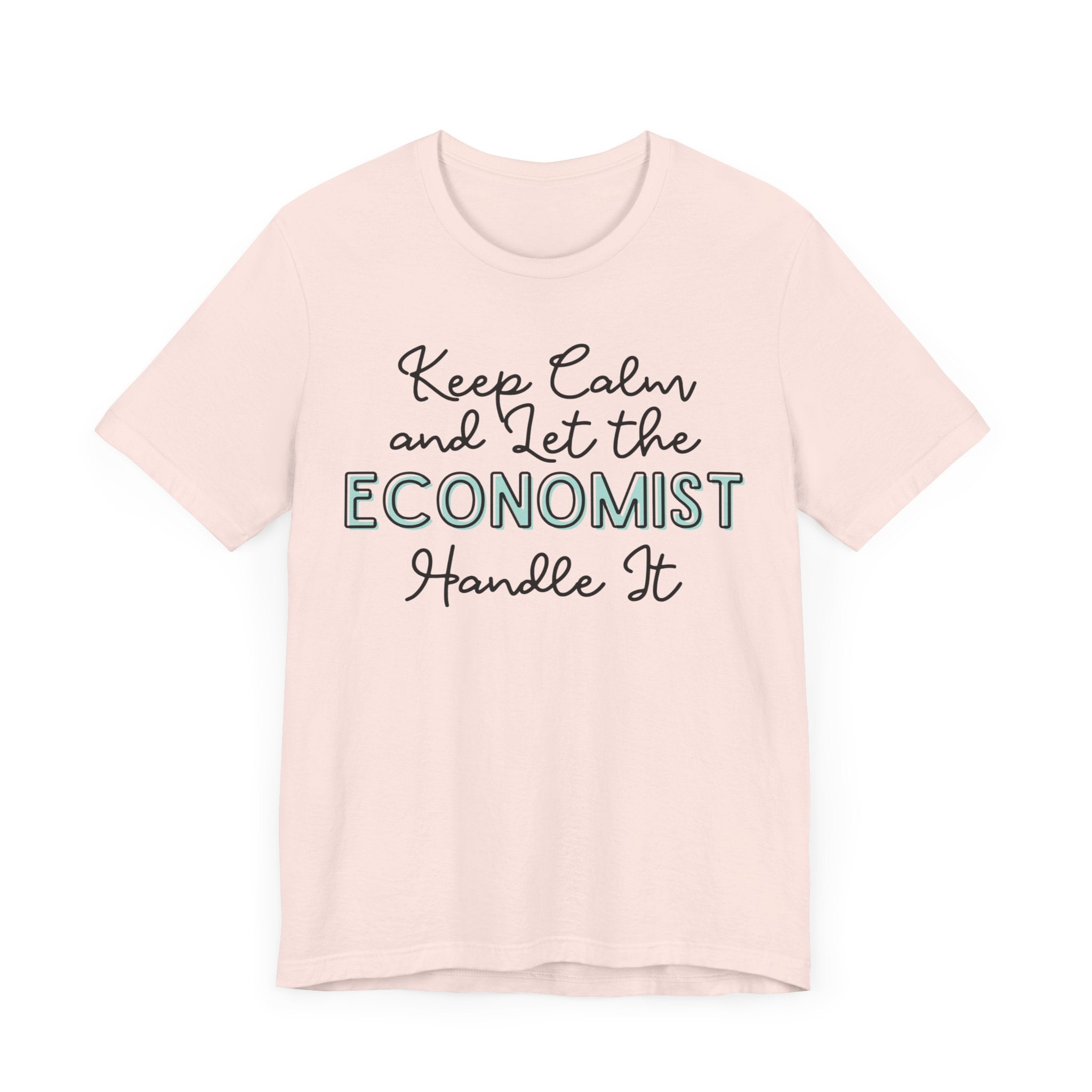 Keep Calm and let the Economist handle It - Jersey Short Sleeve Tee