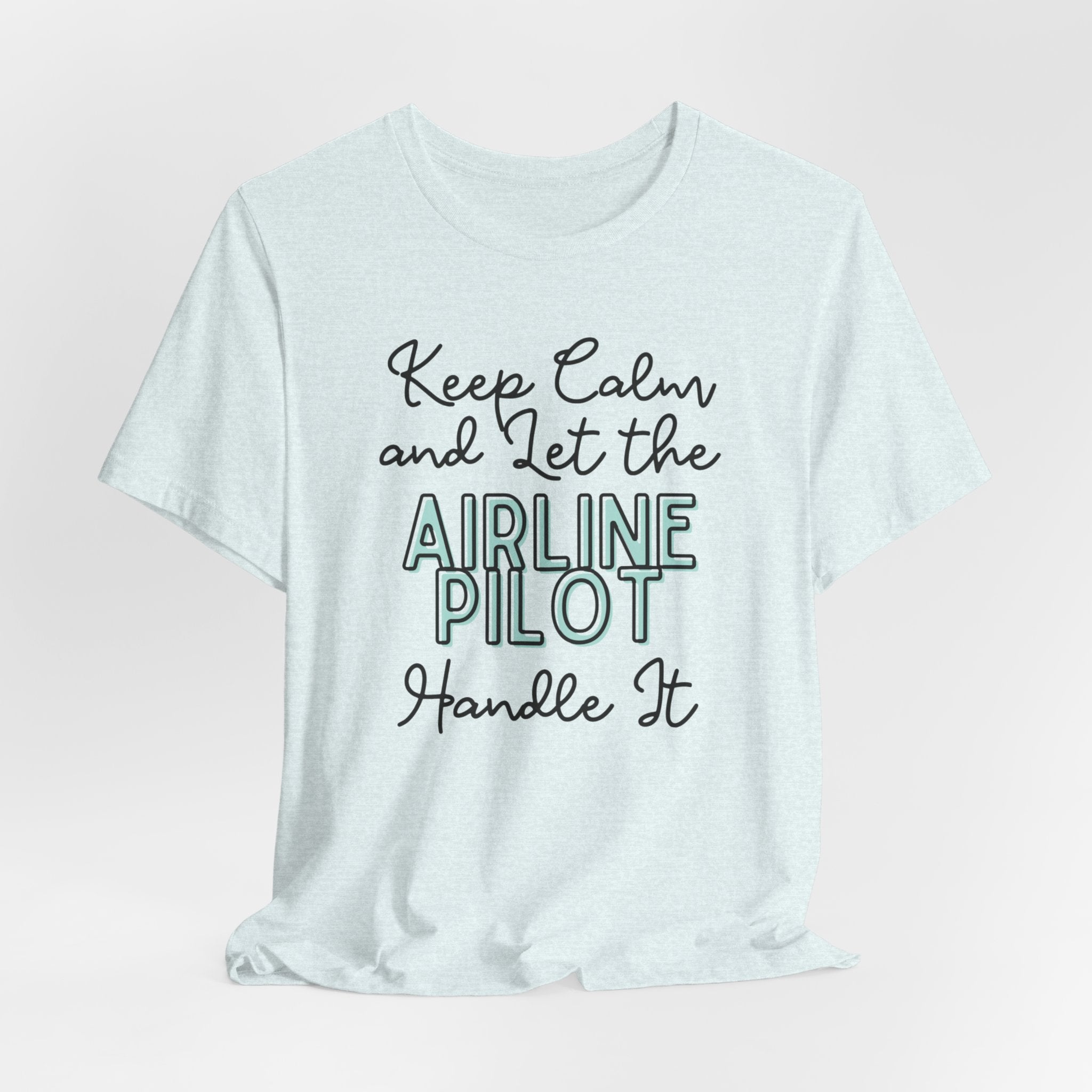 Keep Calm and let the Airline Pilot handle It - Jersey Short Sleeve Tee