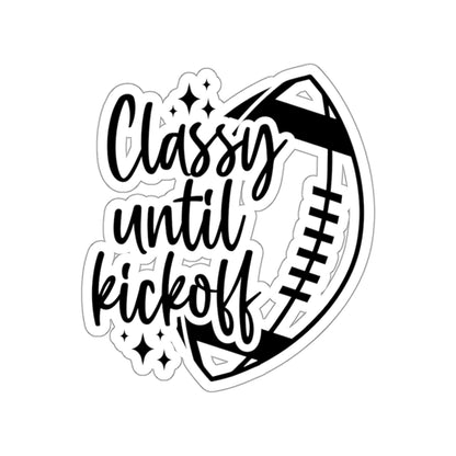 Classy Until Kickoff Kiss-Cut Stickers