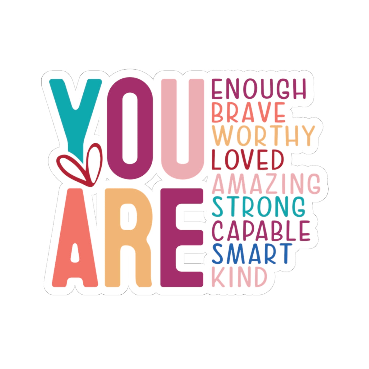 You are Enough Kiss-Cut Stickers
