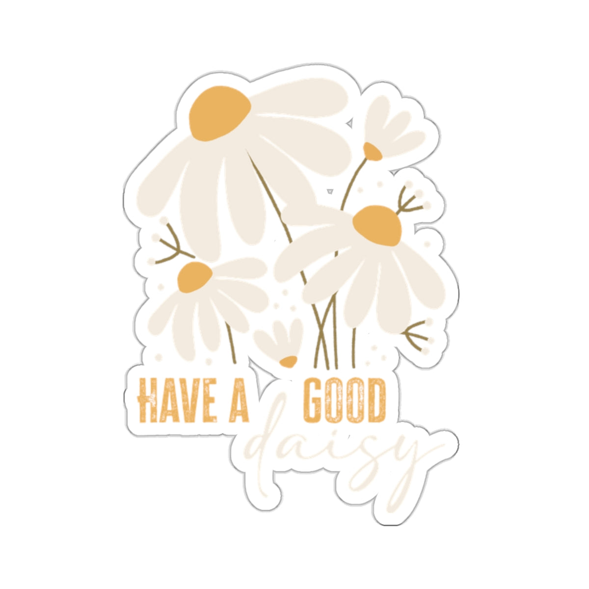 Have a good Day Daisy - Kiss-Cut Stickers