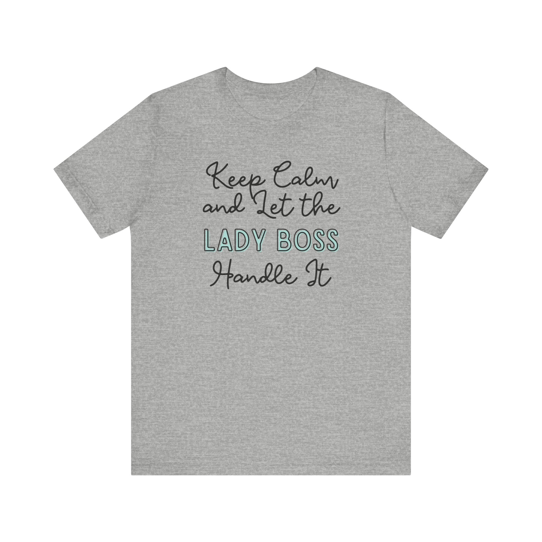 Keep Calm and let the Lady Boss handle It - Jersey Short Sleeve Tee