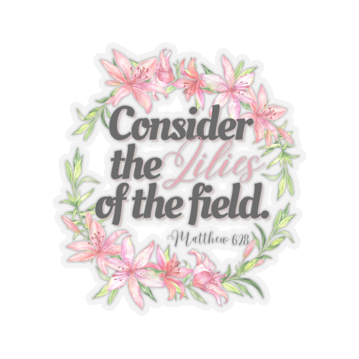 Consider the LIlies of the field Bible Kiss-Cut Stickers