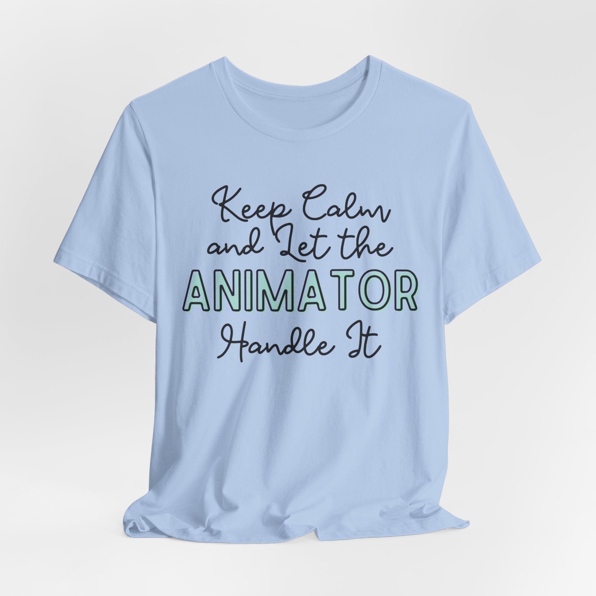 Keep Calm and let the Animator handle It - Jersey Short Sleeve Tee - Spruced Roost