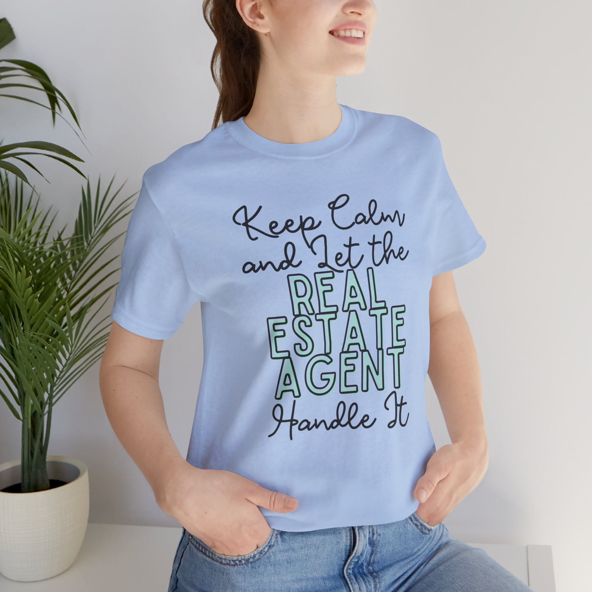 Keep Calm and let the Real Estate Agent handle It - Jersey Short Sleeve Tee