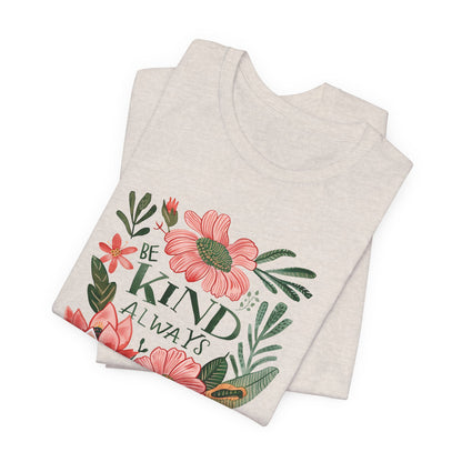 "Be Kind" -  Floral Unisex Short Sleeve Tee