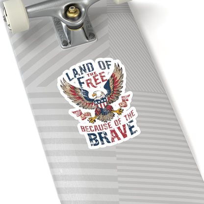 Land of the Free Because of the BRAVE - Kiss-Cut Stickers