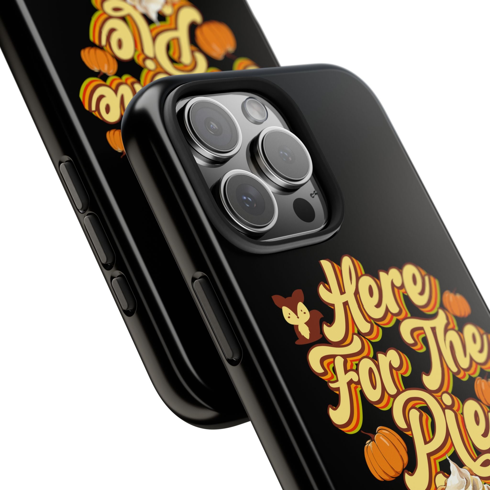 Here for Pie - Tough Case for iPhone 14, 15, 16