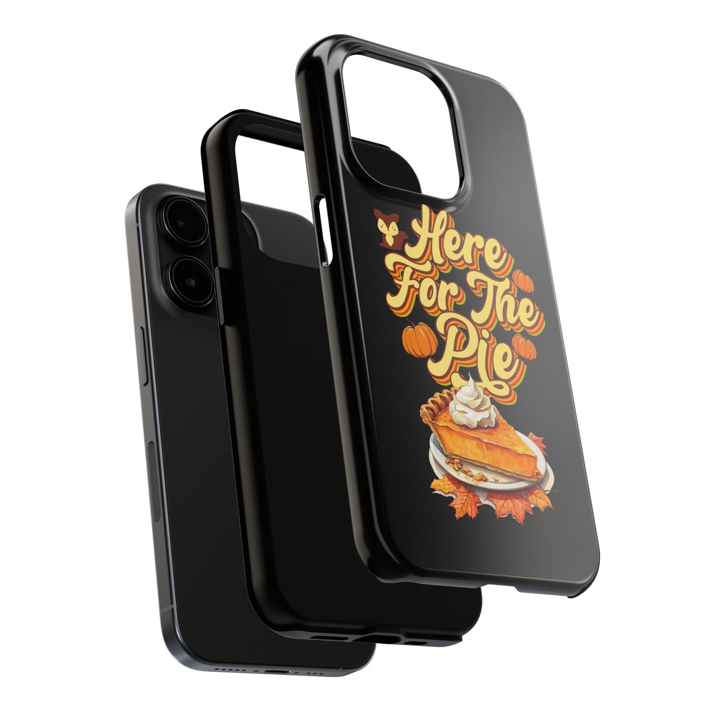 Here for Pie - Tough Case for iPhone 14, 15, 16