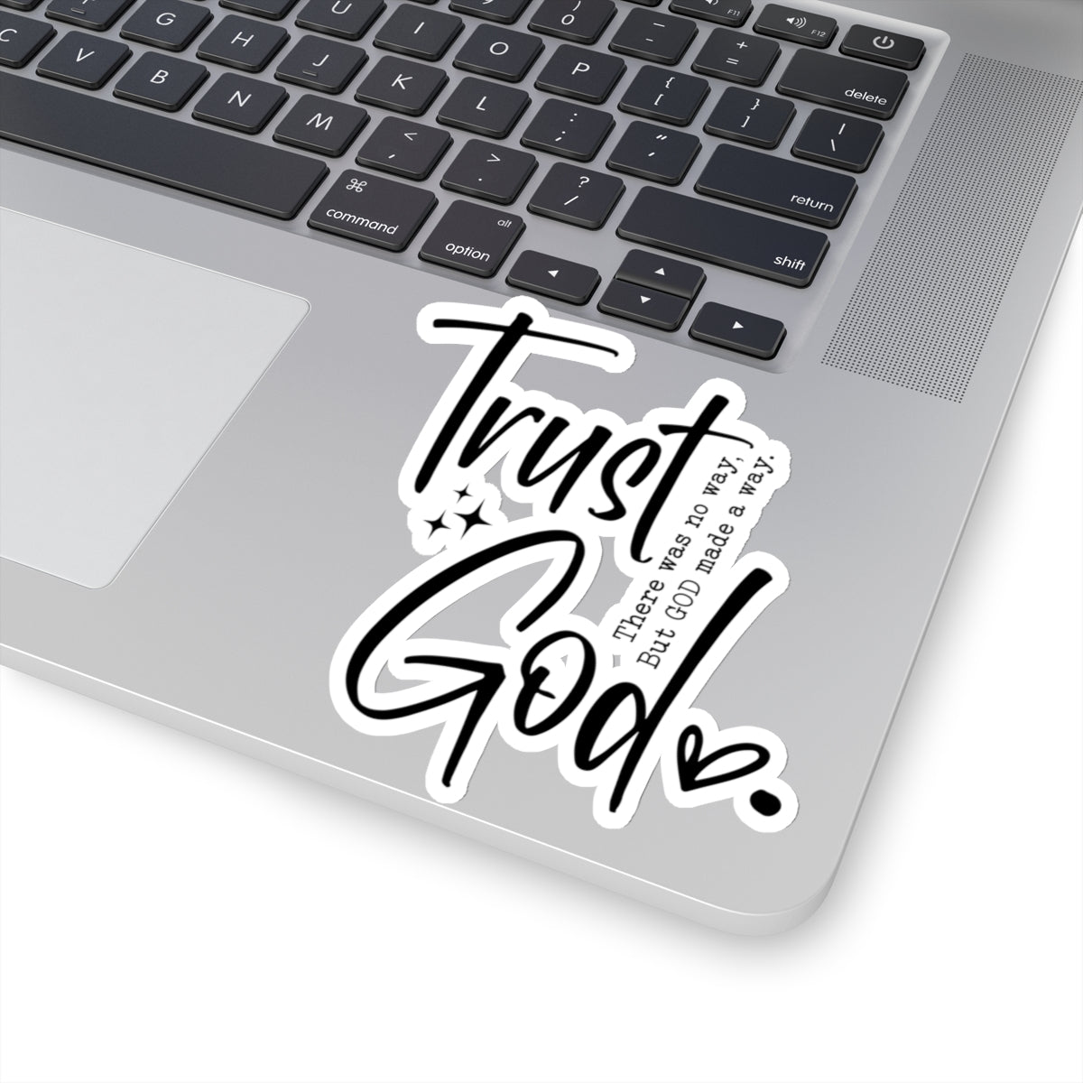 Trust God There was no way but God made a way Kiss-Cut Stickers