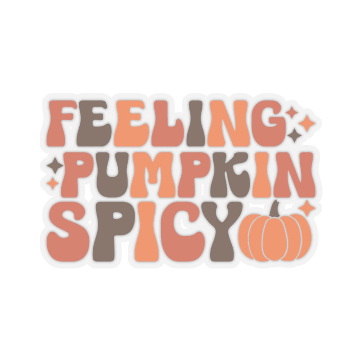 Feeling Pumpkin Spicy - Kiss-Cut Stickers