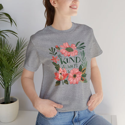 "Be Kind" -  Floral Unisex Short Sleeve Tee