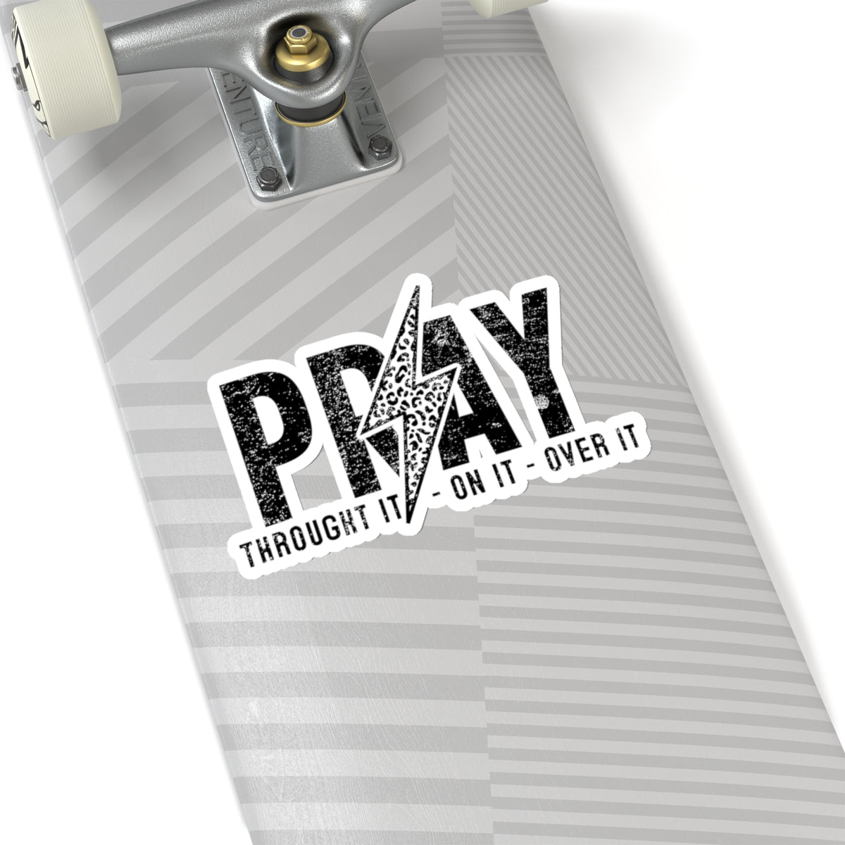 Pray Through it, On it over it - Prayer Kiss-Cut Stickers