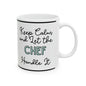 Keep Calm and let the Chef Handle It - Ceramic Mug, 11oz