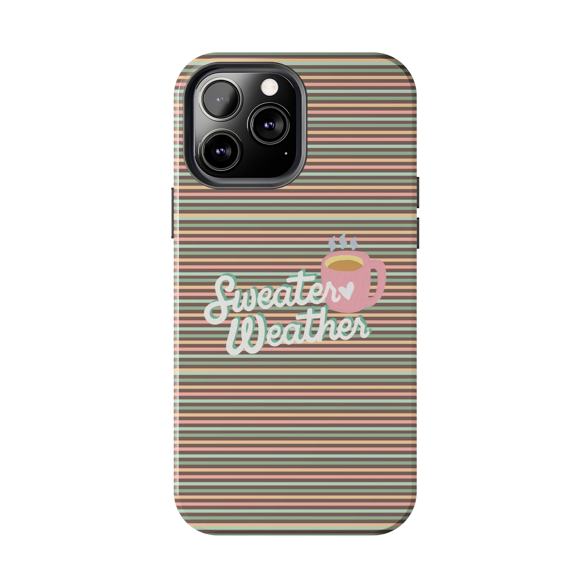 Sweater Weather -  Tough iPhone Cases - 21 Sizes