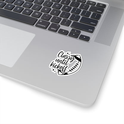 Classy Until Kickoff Kiss-Cut Stickers