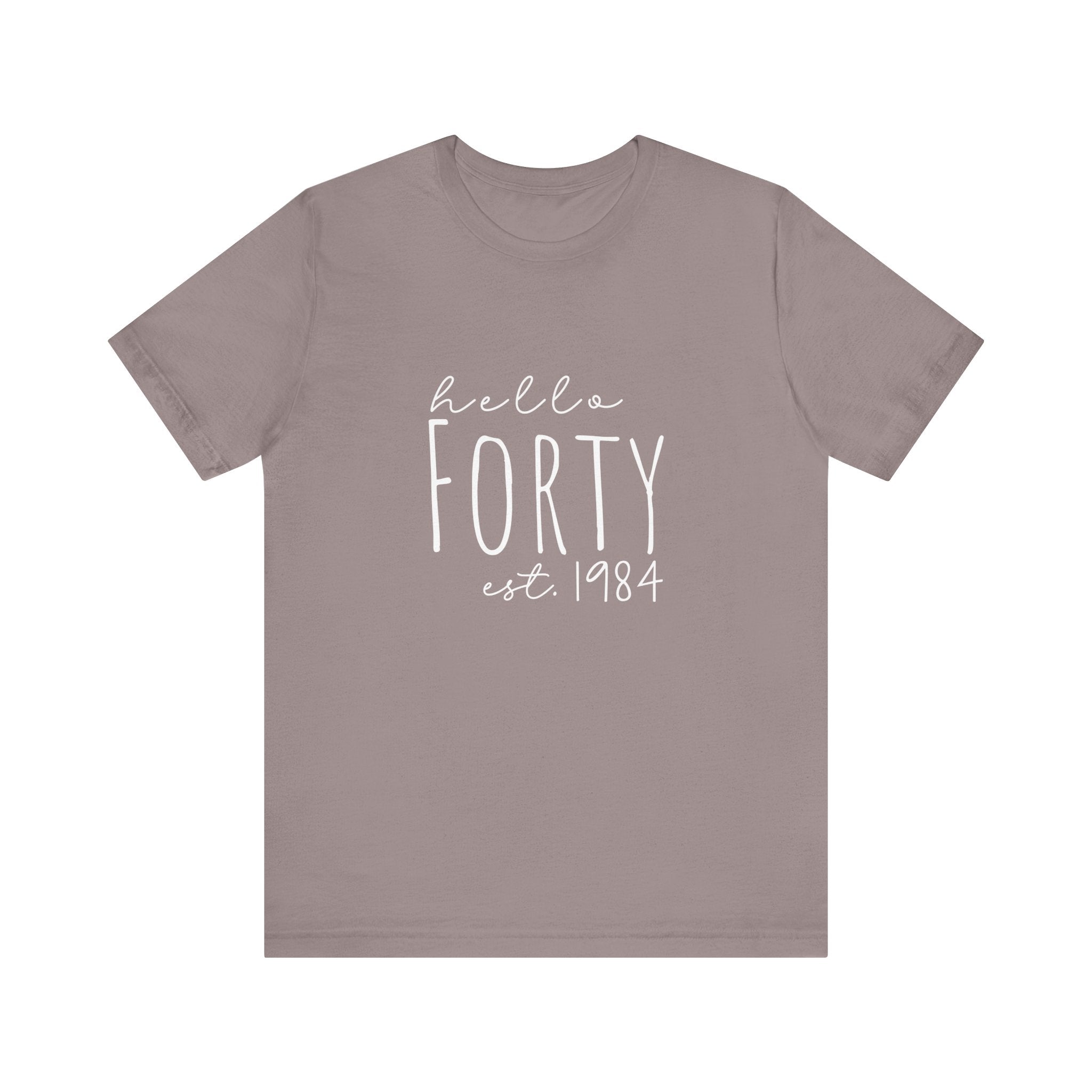 Hello Forty - Bella + Canvas - Unisex Jersey Short Sleeve Tee - Spruced Roost