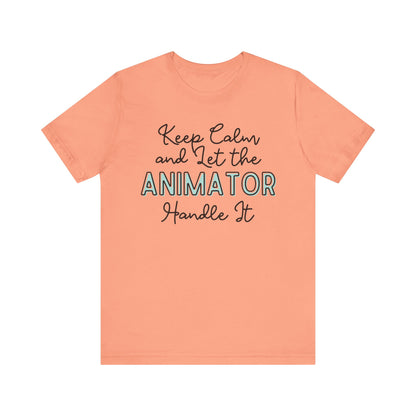 Keep Calm and let the Animator handle It - Jersey Short Sleeve Tee