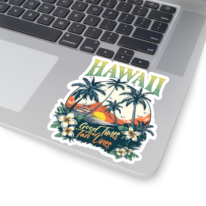 Hawaii Good times and tan lines Kiss-Cut Stickers