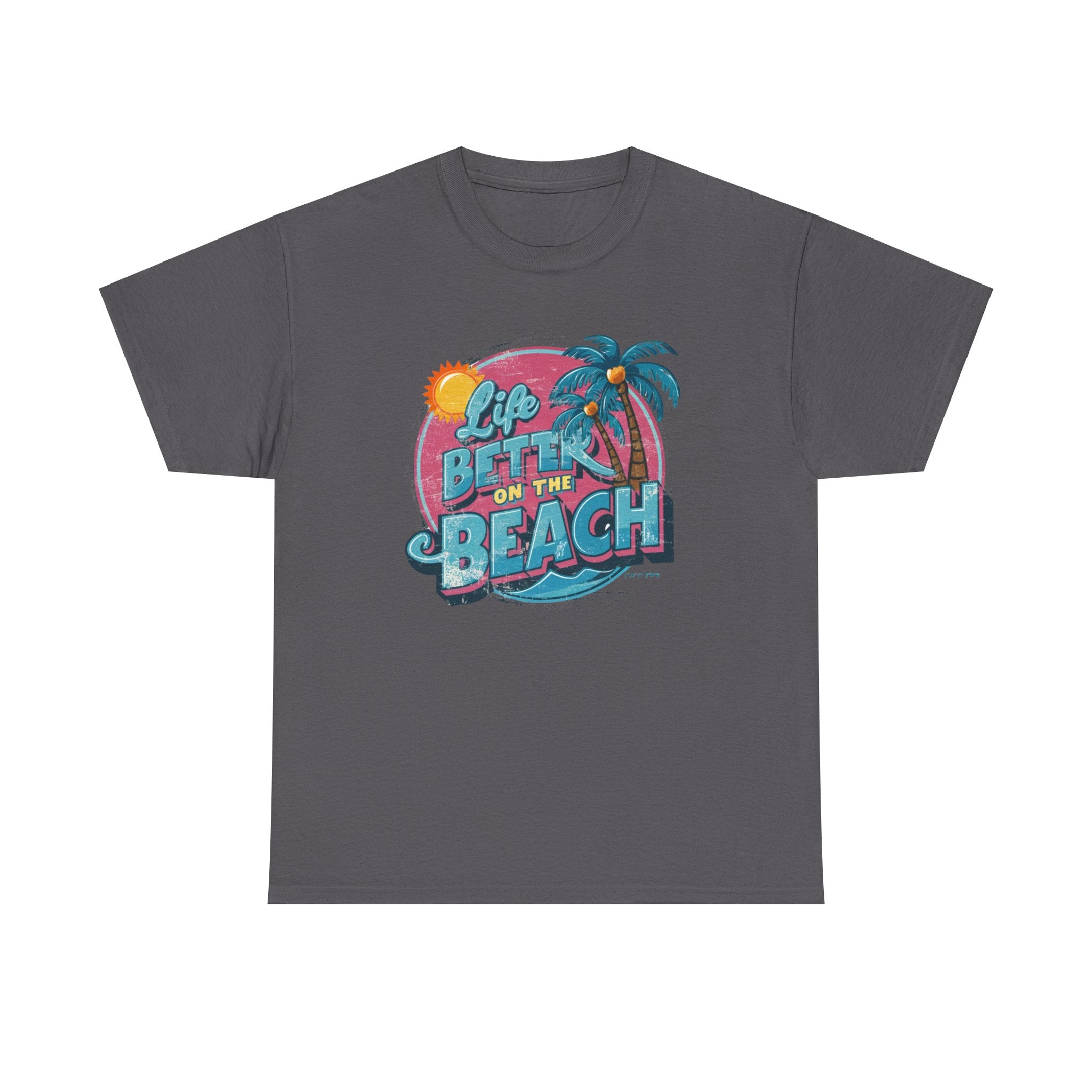 Life is Better at the Beach - Unisex Heavy Cotton Tee