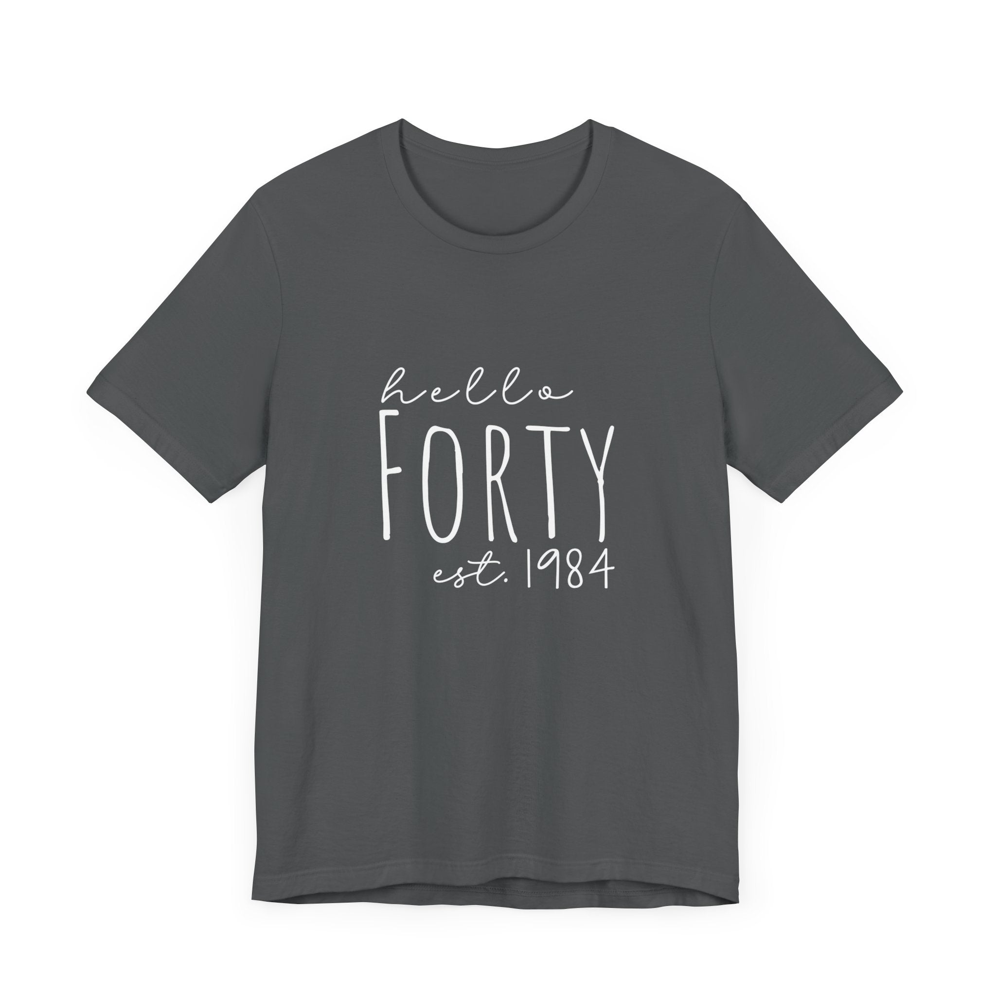 Hello Forty - Bella + Canvas - Unisex Jersey Short Sleeve Tee - Spruced Roost