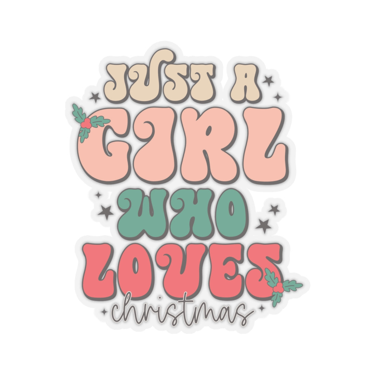 Just a Girl Who Loves Christmas Kiss-Cut Stickers