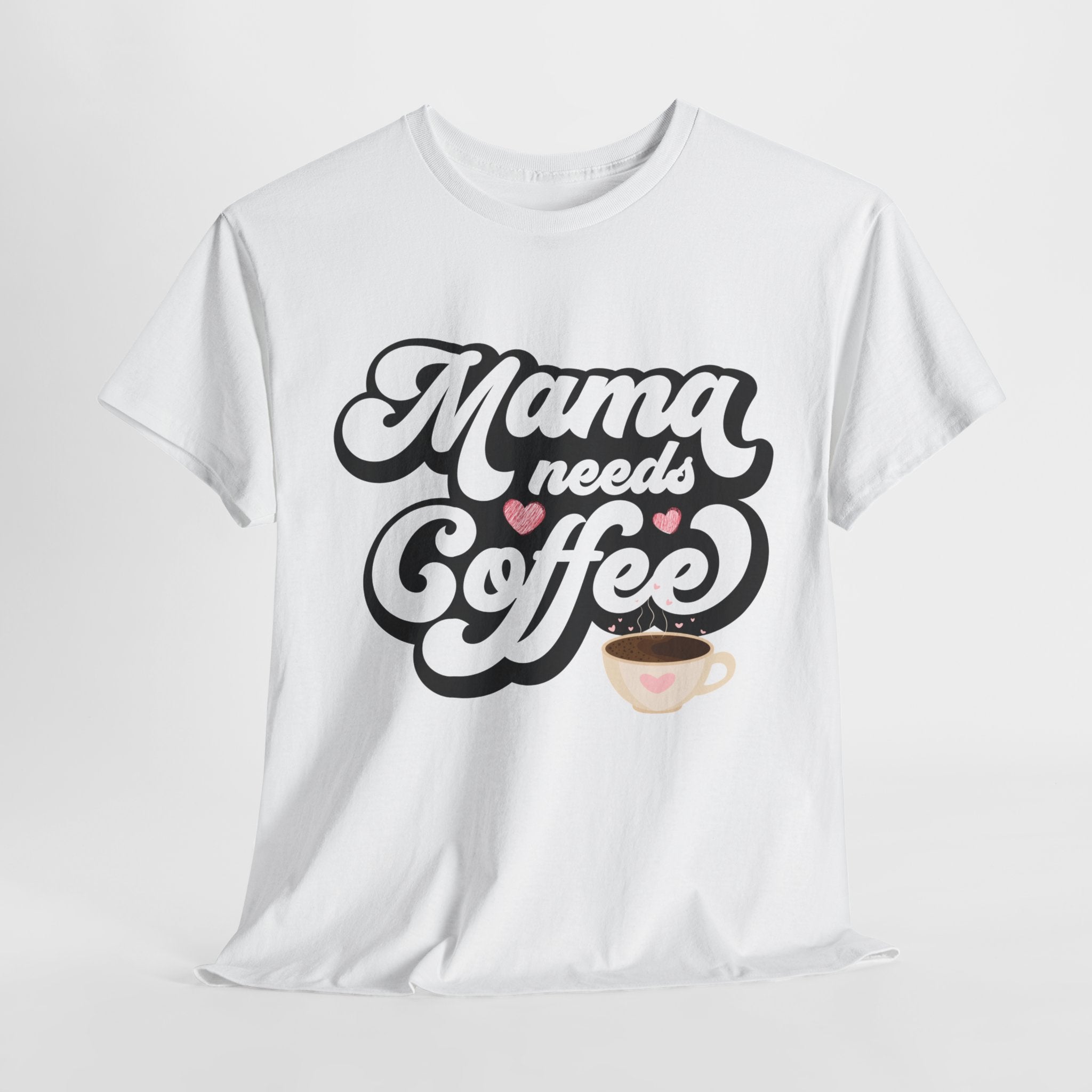 Mama Needs Coffee Unisex Heavy Cotton Tee