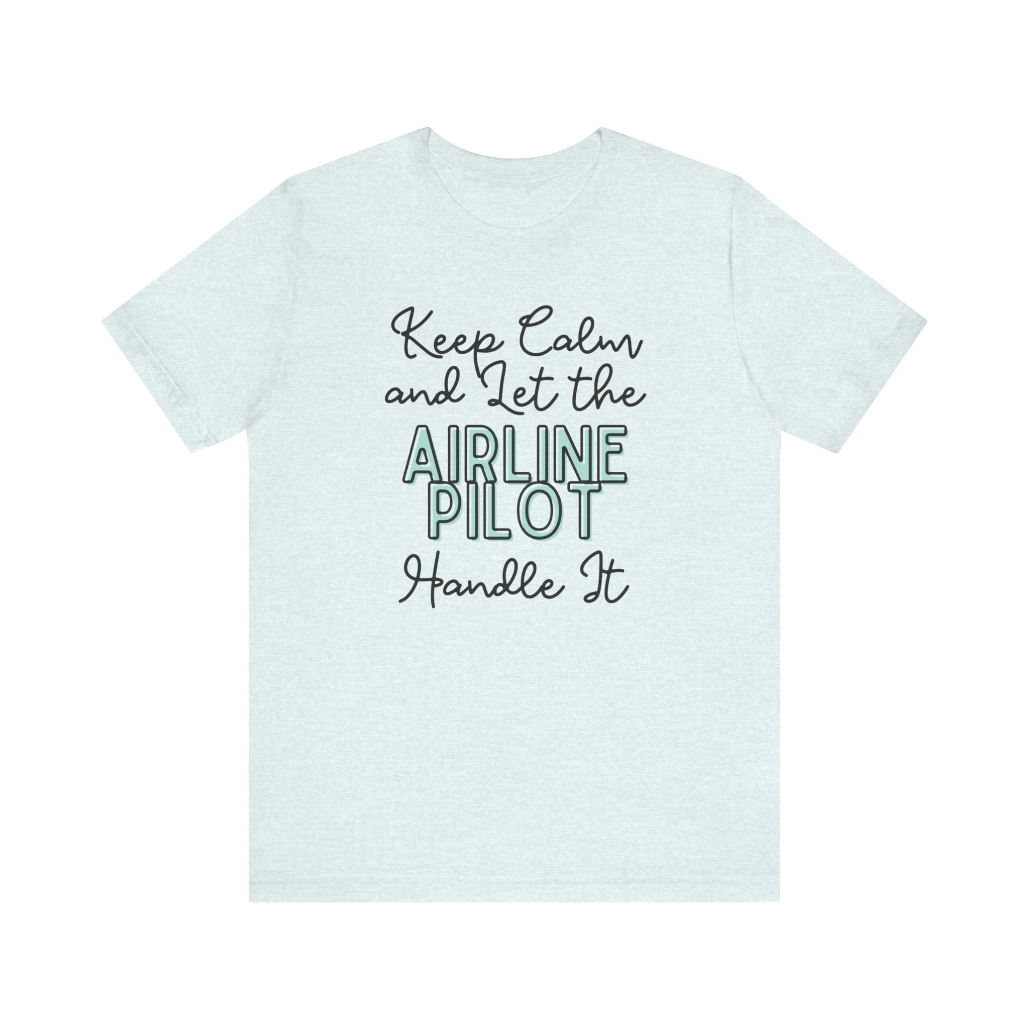 Keep Calm and let the Airline Pilot handle It - Jersey Short Sleeve Tee