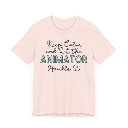 Keep Calm and let the Animator handle It - Jersey Short Sleeve Tee