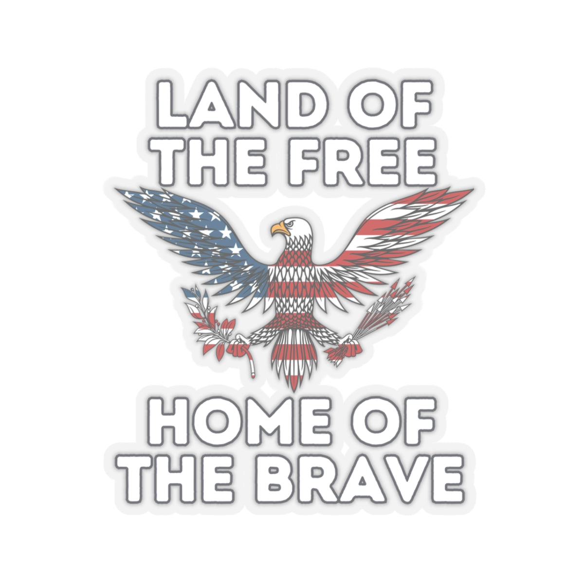 Land of the Free Home of the Brave Kiss-Cut Stickers