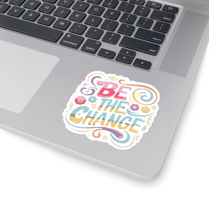 Be The Change Kiss-Cut Stickers