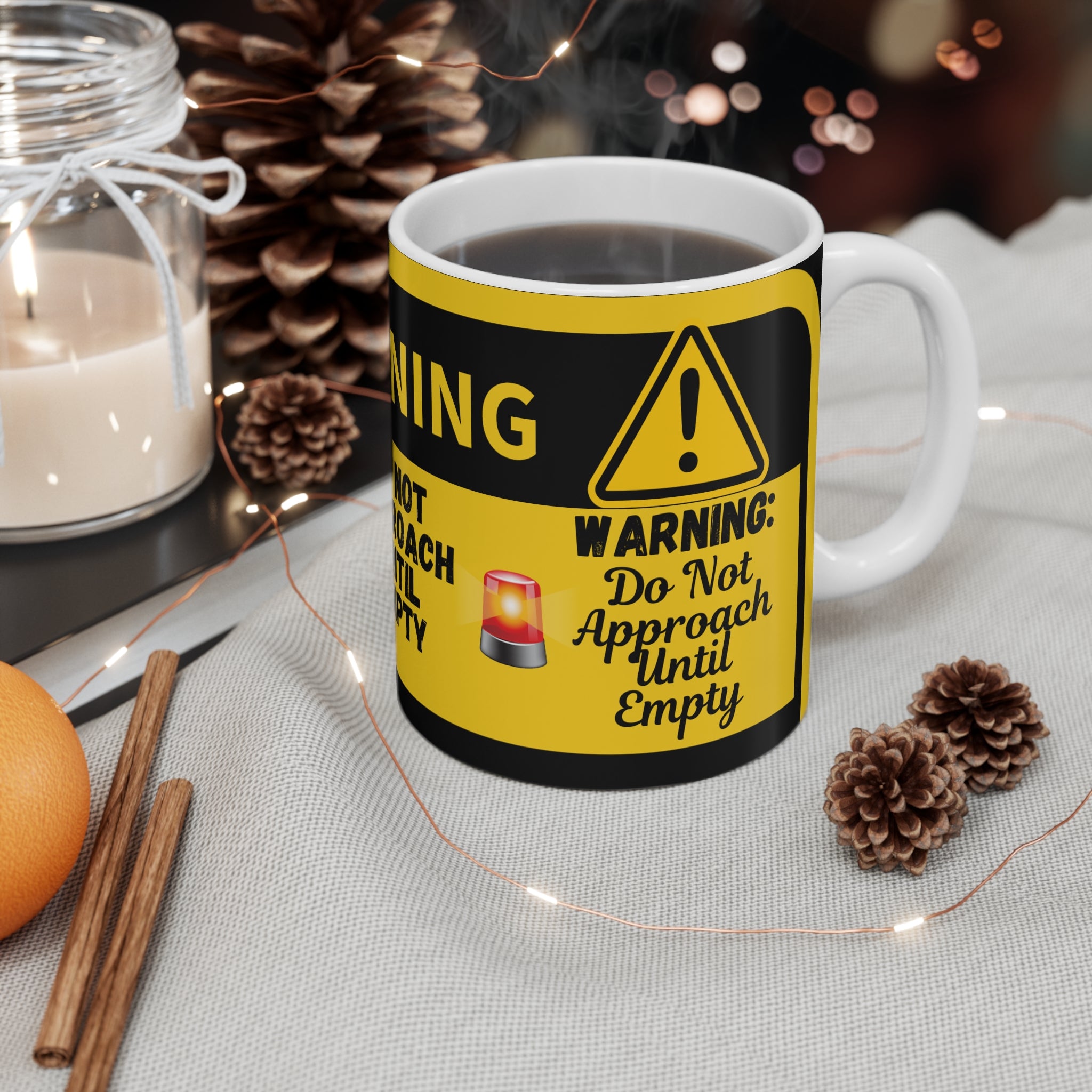 Warning: Do not approach Until Empty - Motivational Coffee Mug  11oz