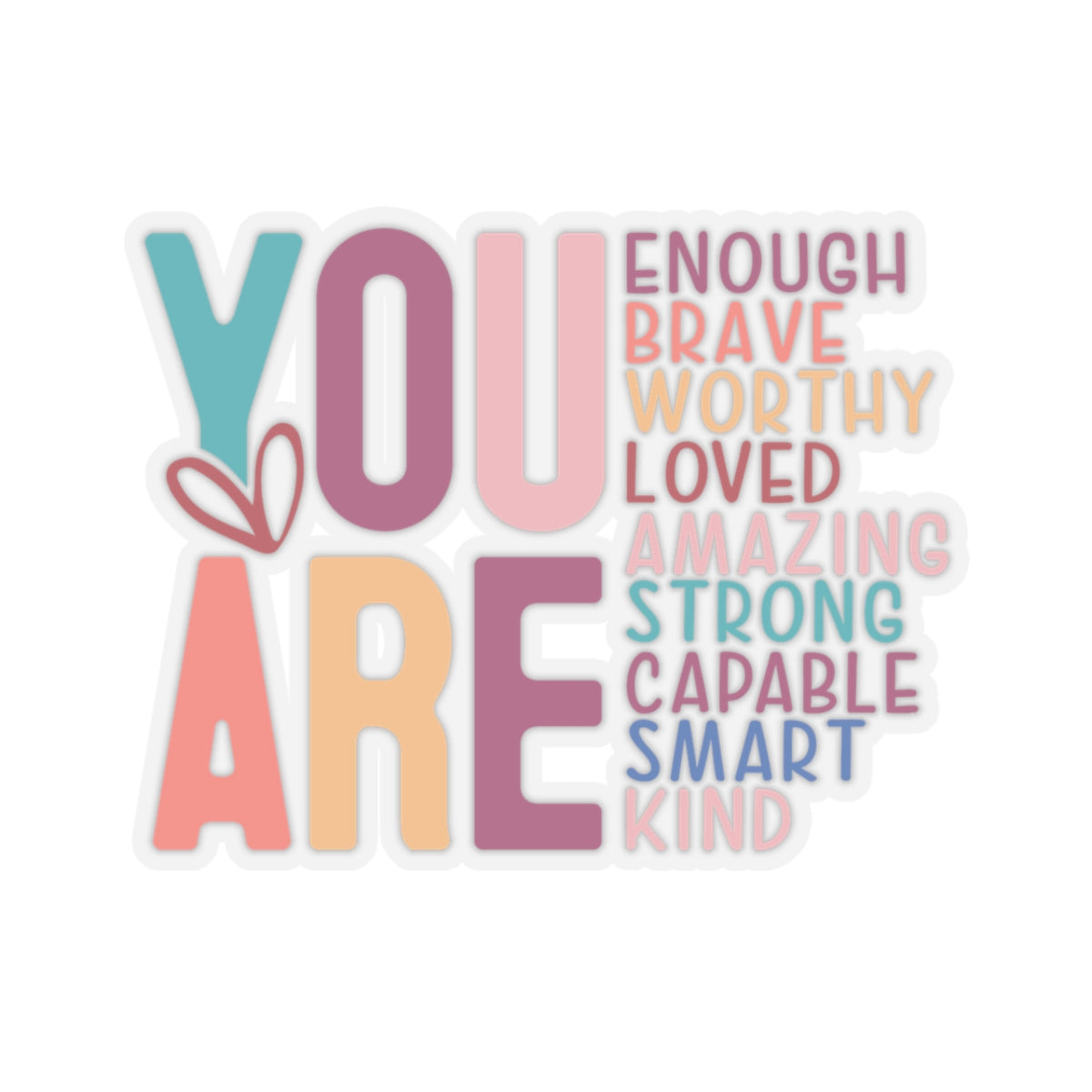 You are Enough Kiss-Cut Stickers