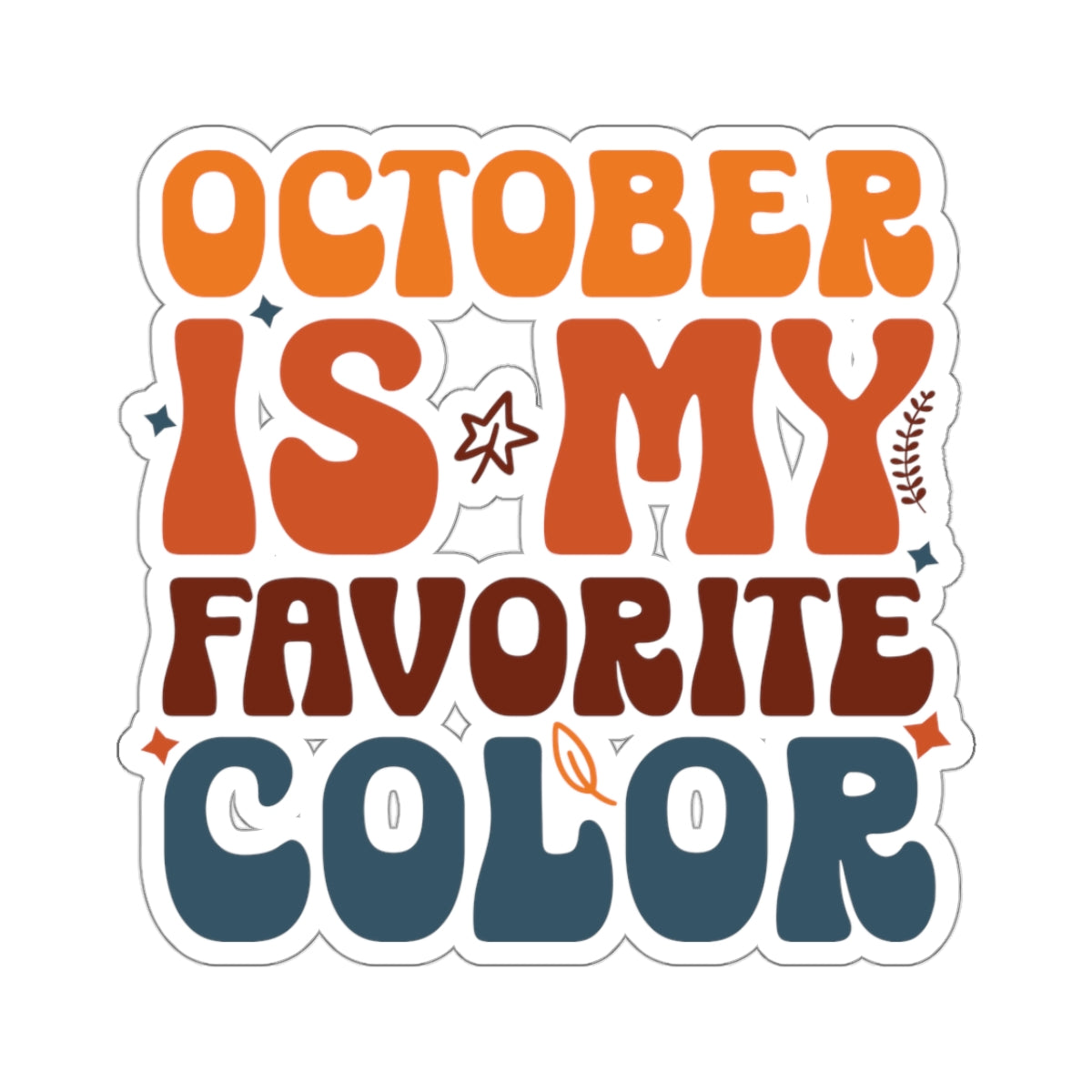 October is my Favorite Color - Kiss-Cut Stickers