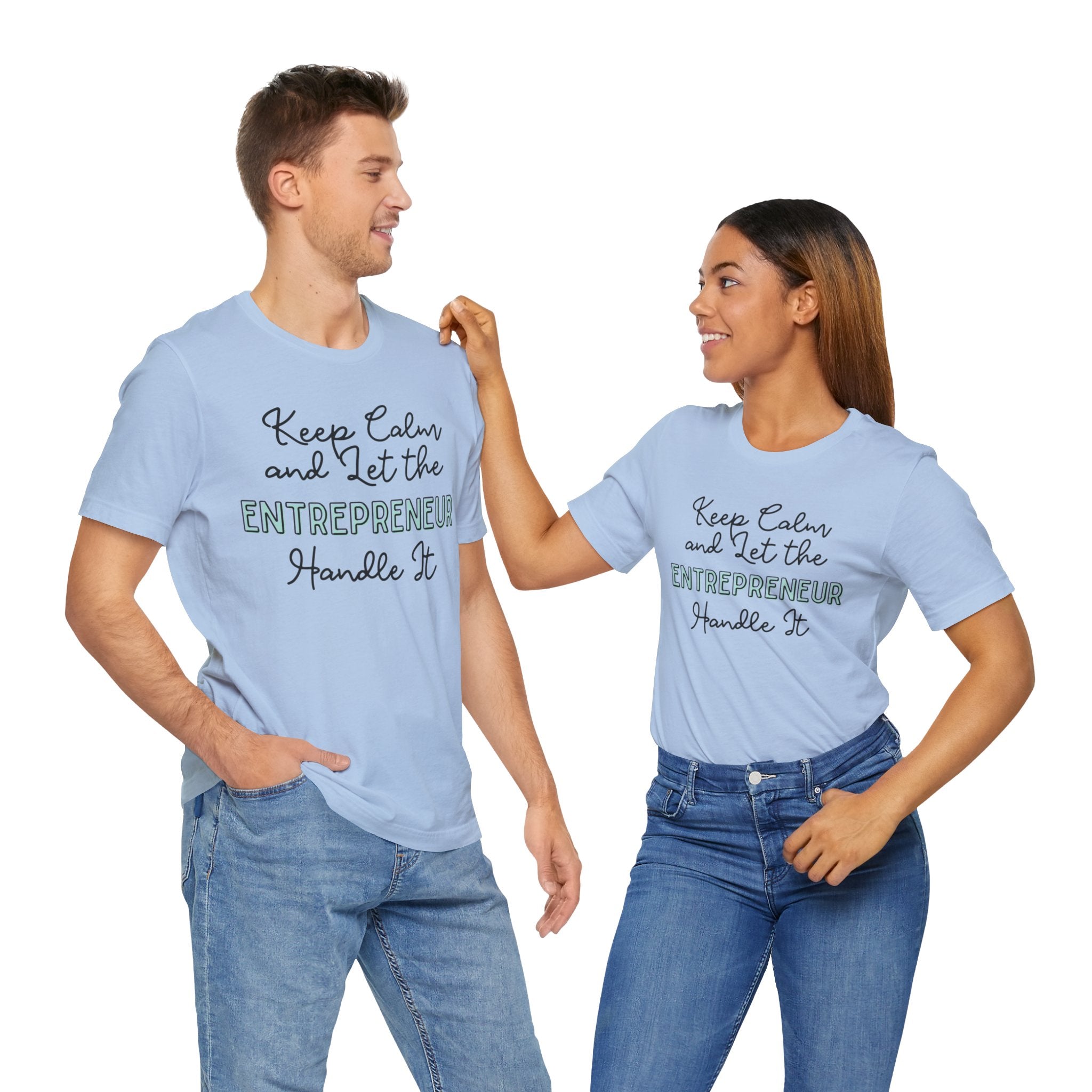Keep Calm and let the Entrepreneur  handle It - Jersey Short Sleeve Tee - Spruced Roost