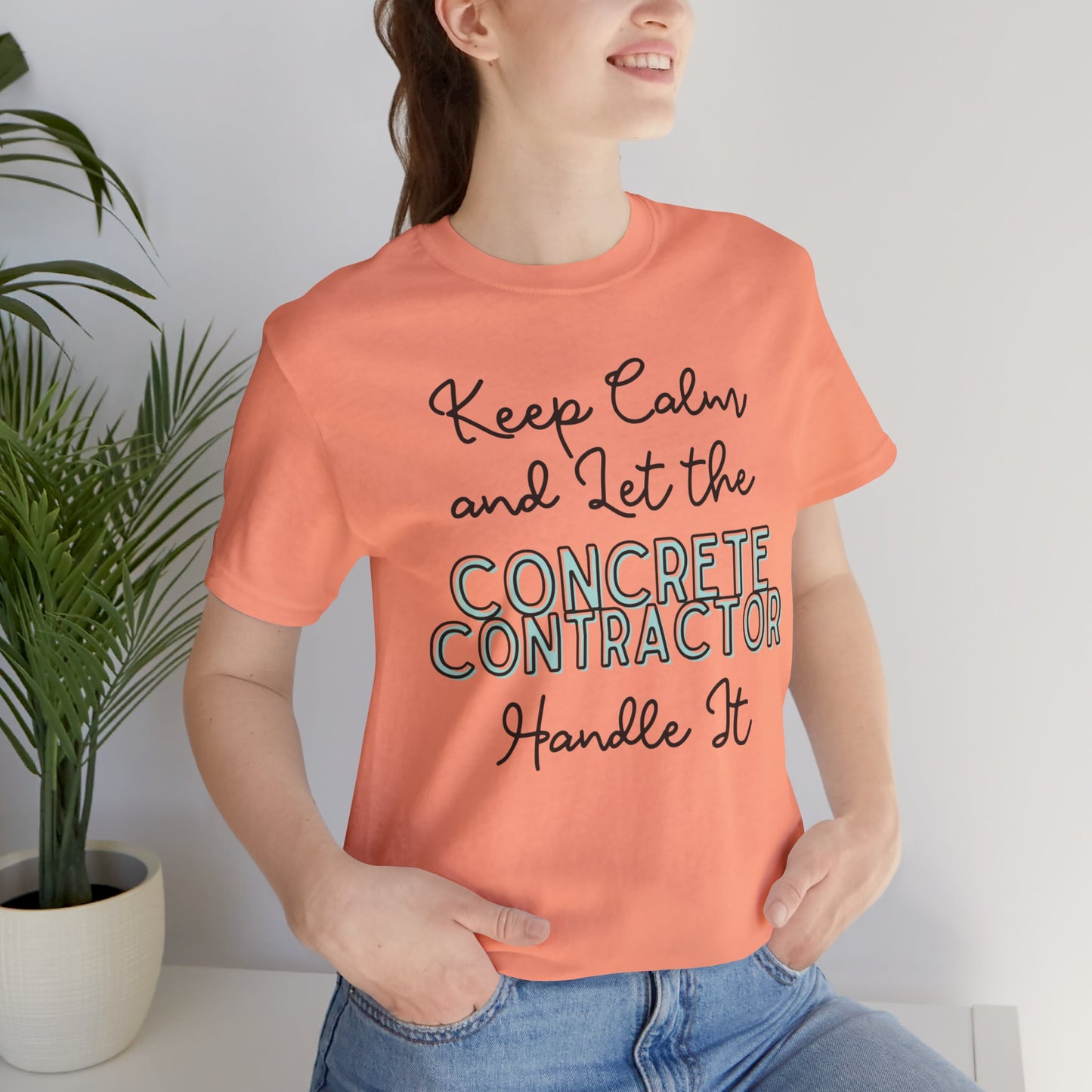 Keep Calm and let the Concrete Contractor handle It - Unisex Jersey Tee