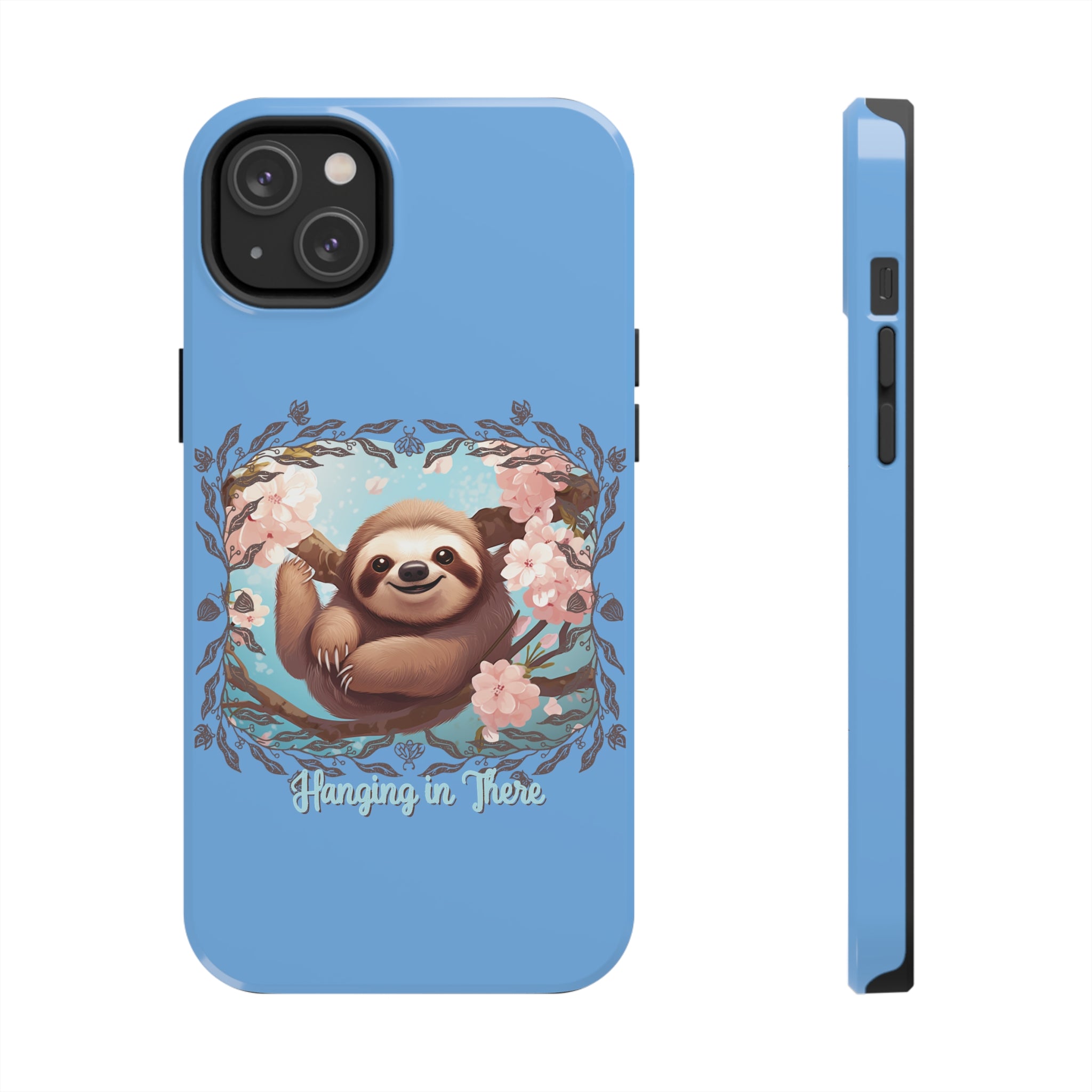 Sloth Hang in There - Tough Phone Cases