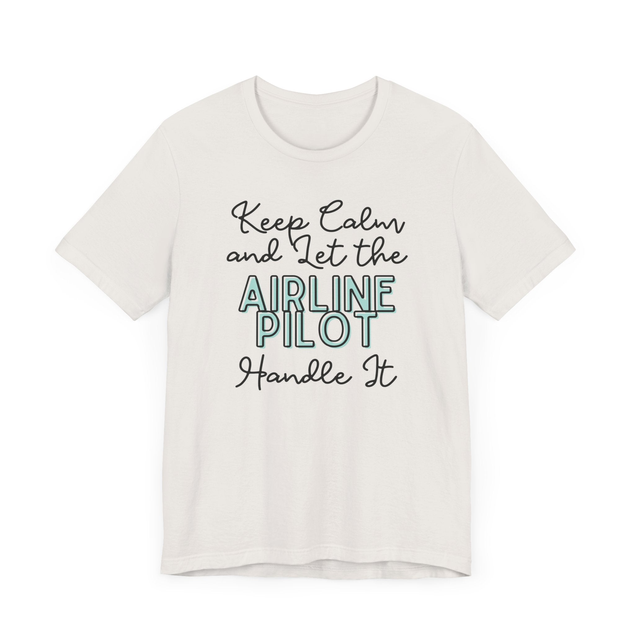 Keep Calm and let the Airline Pilot handle It - Jersey Short Sleeve Tee