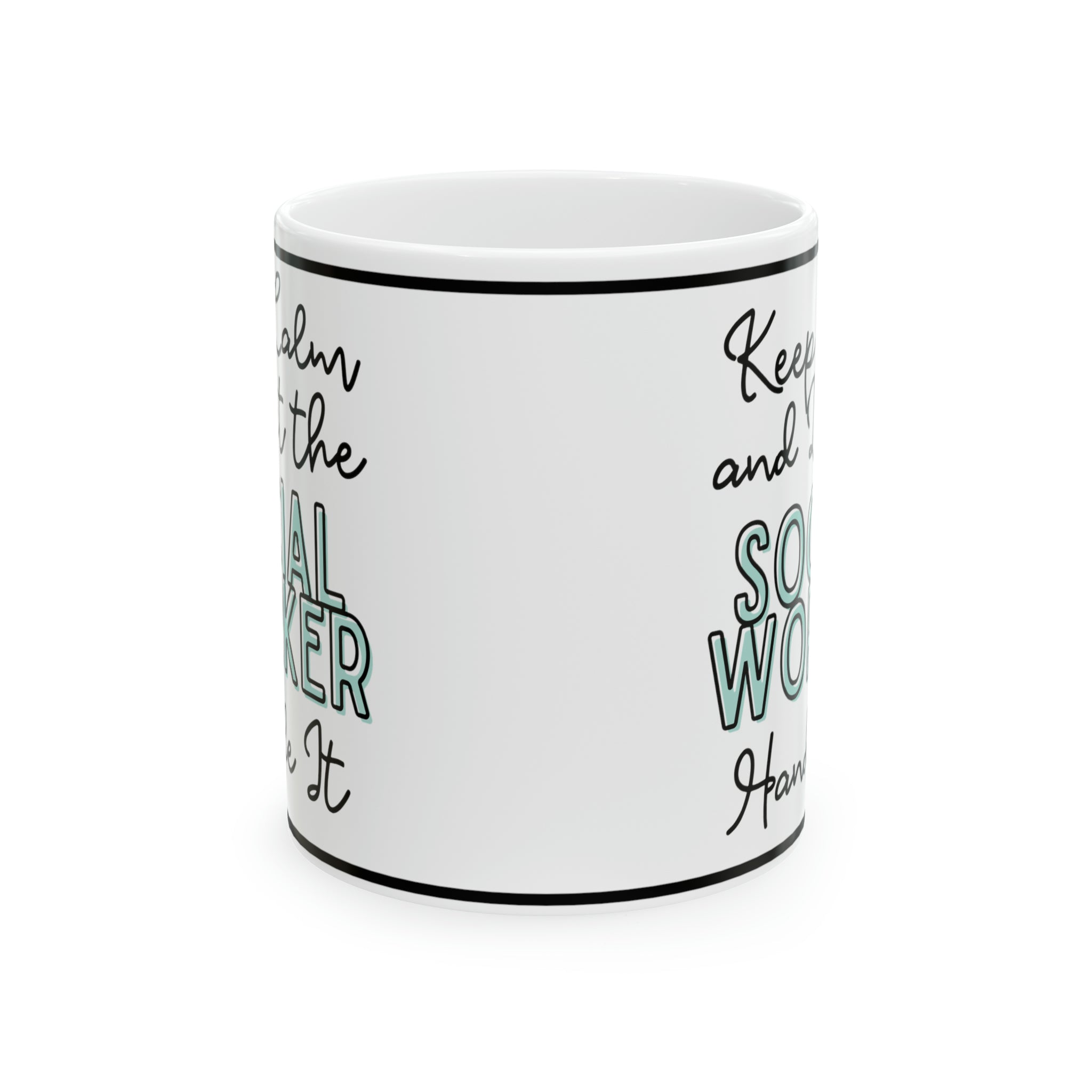 Keep Calm and let the Social Worker Handle It - Ceramic Mug, 11oz