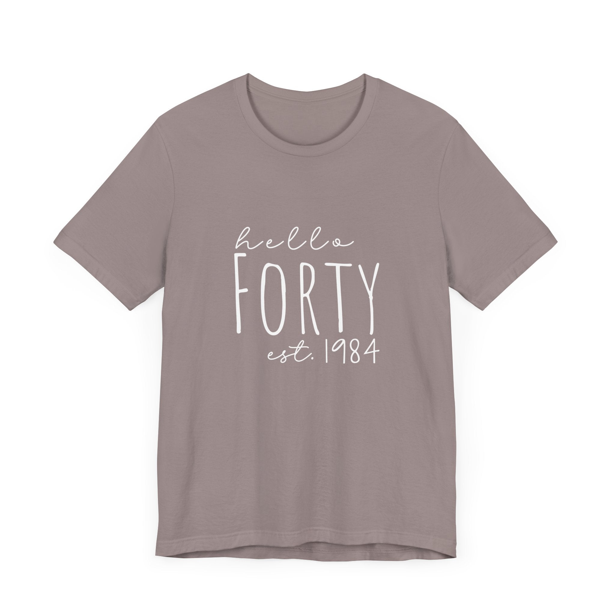 Hello Forty - Bella + Canvas - Unisex Jersey Short Sleeve Tee