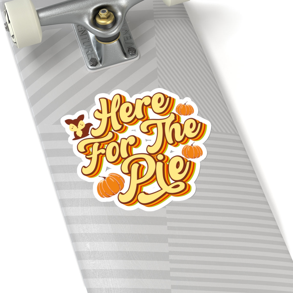 Here for the Pie Kiss-Cut Stickers