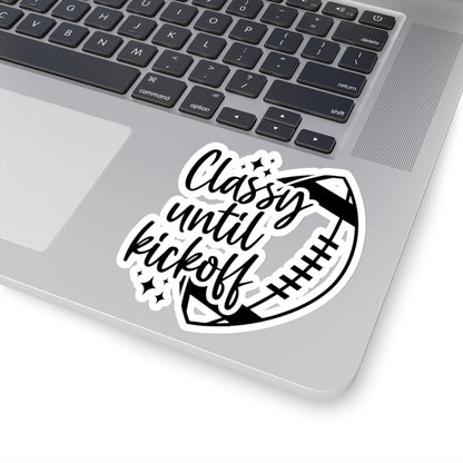 Classy Until Kickoff Kiss-Cut Stickers