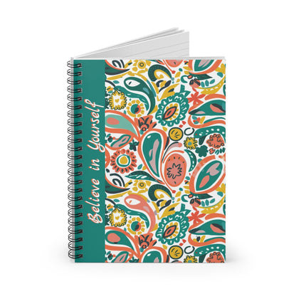 Believe in Yourself - Spiral Notebook - Ruled Line